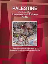 Palestine (West Bank and Gaza) Investment and Business Profile - Basic Information and Contacts for Successful Investment and Business Activity