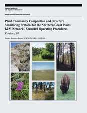 Plant Community Composition and Structure Monitoring Protocol for the Northern Great Plains I&m Network - Standard Operating Procedures