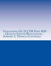 Violations of 21 Cfr Part 820 - Quality System Regulation, Subpart C Design Controls