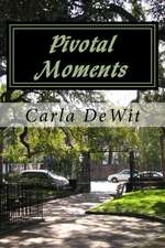 Pivotal Moments