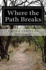 Where the Path Breaks