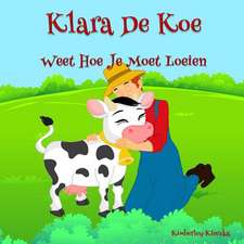 Klara de Koe Weet Hoe Je Moet Loeien