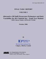 Final Task I Report Volume I Alternative Oil Spill Occurrence Estimators and Their Variability for the Chukchi Sea - Fault Tree Method