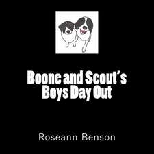 Boone and Scout's Boys Day Out