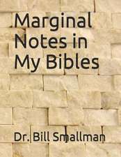 Marginal Notes in My Bibles