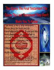 The Quran the Final Testament the Quran the Last Testament They Don't Want You to Know