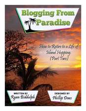 Blogging from Paradise How to Retire to a Life of Island Hopping (Part Two)