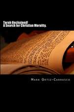 Torah Unchained! a Search for Christian Morality.