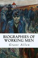 Biographies of Working Men