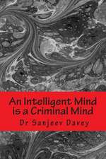 An Intelligent Mind Is a Criminal Mind