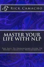 Master Your Life with Nlp