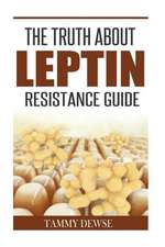 The Truth about Leptin Resistance Guide