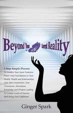 Beyond Your Current Reality