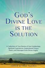 God's Divine Love Is the Solution