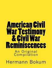 American Civil War Testimony & Civil War Reminiscences