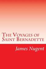 The Voyages of Saint Bernadette