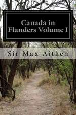 Canada in Flanders Volume I