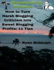 How to Turn Harsh Blogging Criticism Into Sweet Blogging Profits