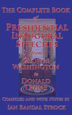 The Complete Book of Presidential Inaugural Speeches, 2017 edition