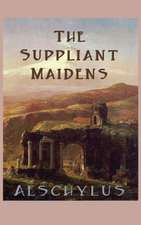 The Suppliant Maidens