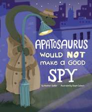 Apatosaurus Would Not Make a Good Spy