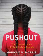 Pushout: The Criminalization of Black Girls in Schools