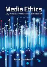 Media Ethics: Key Principles for Responsible Practice