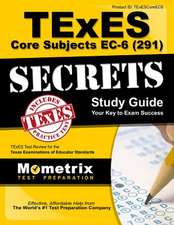 Texes Core Subjects EC-6 (291) Secrets Study Guide: Texes Test Review for the Texas Examinations of Educator Standards