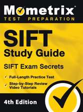 SIFT Study Guide - SIFT Exam Secrets, Full-Length Practice Test, Step-by Step Review Video Tutorials