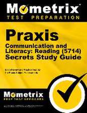 PRAXIS Communication and Literacy: Reading (5714) Secrets Study Guide