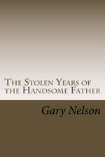 The Stolen Years of the Handsome Father