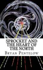 Sprocket and the Heart of the North