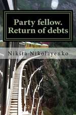 Party Fellow. Return of Debts