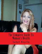 The Complete Guide to Woman's Health