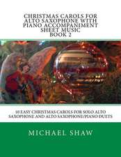 Christmas Carols for Alto Saxophone with Piano Accompaniment Sheet Music Book 2