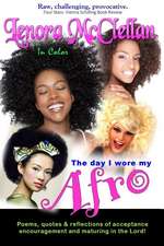 The Day I Wore My Afro -- In Color