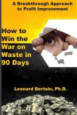 How to Win the War on Waste in 90 Days