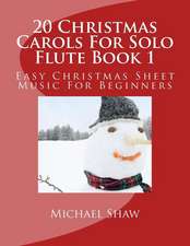 20 Christmas Carols for Solo Flute Book 1