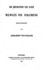 Die Geschichten Und Taten Wilwolts Von Schaumburg