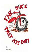 The Bike That Ate Dirt