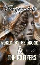 World of the Drone & the Rotifers