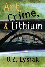 Art, Crime and Lithium