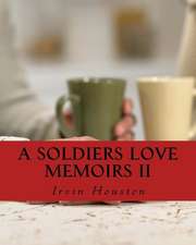 A Soldiers Love Memoirs II