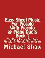 Easy Sheet Music for Piccolo with Piccolo & Piano Duets Book 1