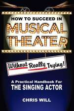 How to Succeed in Musical Theater Without Really Trying