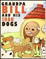 Grandpa Bill and His 1000 Dogs