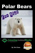 Polar Bears for Kids - Amazing Animal Books for Young Readers