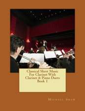 Classical Sheet Music for Clarinet with Clarinet & Piano Duets Book 1