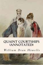 Quaint Courtships (Annotated)