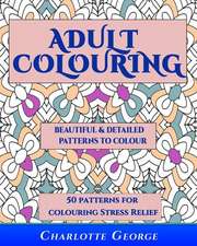 Adult Colouring - Beautiful & Detailed Patterns to Colour